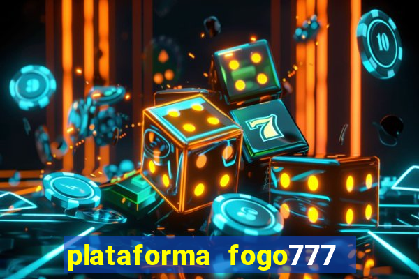 plataforma fogo777    confi  vel